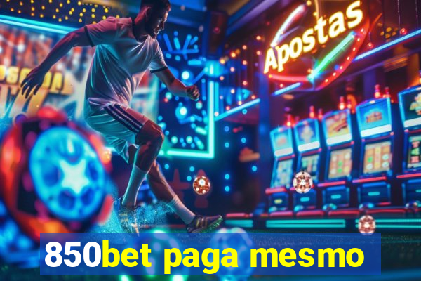 850bet paga mesmo